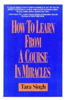 How to Learn from A Course in Miracles 0062507818 Book Cover