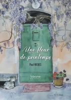 Une fleur de printemps B0CQNK14DZ Book Cover