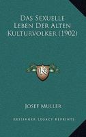 Das Sexuelle Leben Der Alten Kulturvolker 1141219077 Book Cover