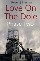 Love On The Dole Phase Two 1918424527 Book Cover