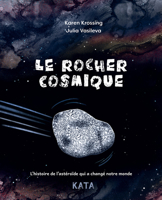 Le rocher cosmique: L’histoire de l’astéroïde qui a changé notre monde (French Edition) 2925510639 Book Cover