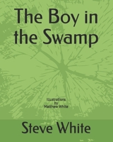 The Boy in the Swamp B08RR9KWL6 Book Cover
