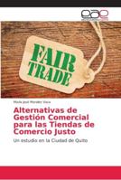 Alternativas de Gestión Comercial para las Tiendas de Comercio Justo 620215912X Book Cover