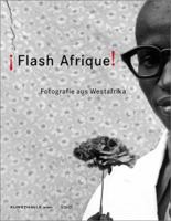 Flash Afrique! Photography from West Africa 3882436387 Book Cover