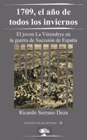 1709, el año de todos los inviernos: El joven La Vérendrye en la guerra de Sucesión de España 2981715976 Book Cover