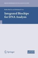Integrated Biochips for DNA Analysis 1441926372 Book Cover