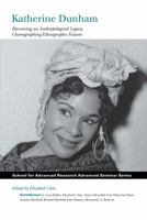 Katherine Dunham: Recovering an Anthropological Legacy, Choreographing Ethnographic Futures 193864512X Book Cover