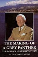 Making of a Grey Panther: The Derrick Humphreys Story 0921870442 Book Cover