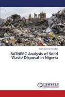 BATNEEC Analysis of Solid Waste Disposal in Nigeria 3659820776 Book Cover