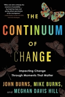The Continuum of Change: Impacting Change Through Moments That Matter B0F79BF2ML Book Cover