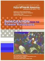 Immigration from the Former Yugoslavia 1590846907 Book Cover