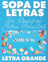 Sopa De Letras En Español Para Adultos Letra Grande: Spanish Word Search for Adults, 40 Themed Spanish Word Find Large Print B08YFC7Z6Z Book Cover