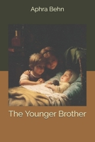The Younger Brother or the Amorous Jilt the Younger Brother or the Amorous Jilt 1079208062 Book Cover