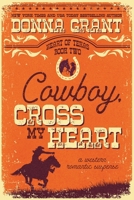 Cowboy, Cross My Heart 1250169003 Book Cover