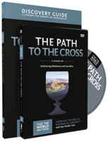 The Path to the Cross Discovery Guide with DVD: Embracing Obedience and Sacrifice B09L77DMFH Book Cover