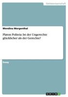 Platon Politeia: Ist Der Ungerechte Glucklicher ALS Der Gerechte? 3656596743 Book Cover