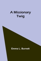 A Missionary Twig 9357729704 Book Cover