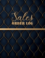 Sales Order Log: Daily Sales Log Book,Daily Log Book for Small Businesses, Customer Order Tracker Includes Business Goals & Monthly Sales, Large Planner 1673143776 Book Cover