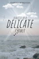 Qualities of A Delicate Flower B08Z2RLKCC Book Cover