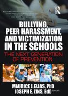 Bullying, Peer Harassment, and Victimization in the Schools: The Next Generation of Prevention 078902229X Book Cover
