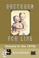 Brothers for Life, Volume II: The 1970's 1466330848 Book Cover