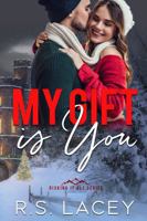My Gift is You (Risking it All) 1952992176 Book Cover