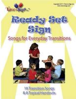 Ready Set Sign: Songs for Everyday Transitions 1494928914 Book Cover