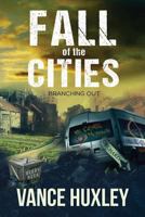 Fall of the Cities: Branching Out 1614333726 Book Cover