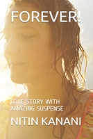 Forever!: Love Story with Amazing Suspense 1698179367 Book Cover