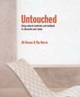 Untouched: Using Natural Materials and Methods to Decorate Your Home 1840911883 Book Cover
