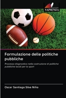 Formulazione delle politiche pubbliche: Processo diagnostico nella costruzione di politiche pubbliche locali per lo sport 6202878088 Book Cover