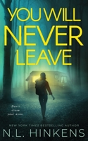 You Will Never Leave 1947890212 Book Cover