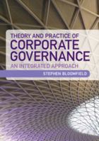 Theory and Practice of Corporate Governance: An Integrated Approach 1107012244 Book Cover
