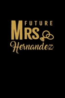 Future Mrs. Hernandez: Personalized Engagement & Pre Wedding Gift - Mr. & Mrs. Wedding Notebook and Organizer for Bride to Be and Groom To Be Matching Present 169605382X Book Cover