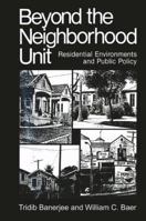 Beyond the Neighborhood Unit: Residential Environments and Public Policy 1475794207 Book Cover