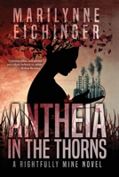 Antheia in the Thorns (A Rightfully Mine Novel) B0GRD15VKD Book Cover