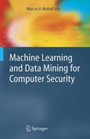 Machine Learning and Data Mining for Computer Security: Methods and Applications (Advanced Information and Knowledge Processing) 1849965447 Book Cover