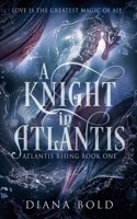 A Knight in Atlantis 1467958050 Book Cover