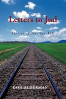 Letters to Jud: Stories of Another Life 1440181357 Book Cover