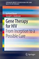 Gene Therapy for HIV: From Inception to a Possible Cure 1493904337 Book Cover