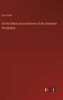 On the Oldest Aryan Element of the Sinhalese Vocabulary 338533103X Book Cover