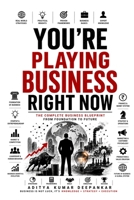 You’re Playing Business Right Now B0GWWXB7KY Book Cover