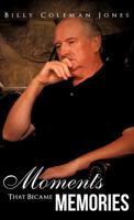 Moments That Became Memories 1613798245 Book Cover