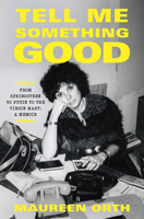 Tell Me Something Good: From Springsteen to Putin to the Virgin Mary: A Memoir 0593798783 Book Cover