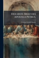 Der Erste Brief Des Apostels Petrus... 1247426254 Book Cover