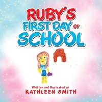 Ruby's First Day of School 1984504657 Book Cover