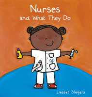 Nurses and What They Do 1605377139 Book Cover