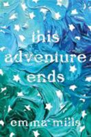 This Adventure Ends 1250129370 Book Cover
