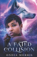 A Fated Collision (A Modified Mates Novel) B0C523ZNNJ Book Cover