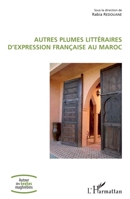 Autres plumes littéraires d'expression française au Maroc (Autour Des Textes Maghrébins) (French Edition) 2343168385 Book Cover